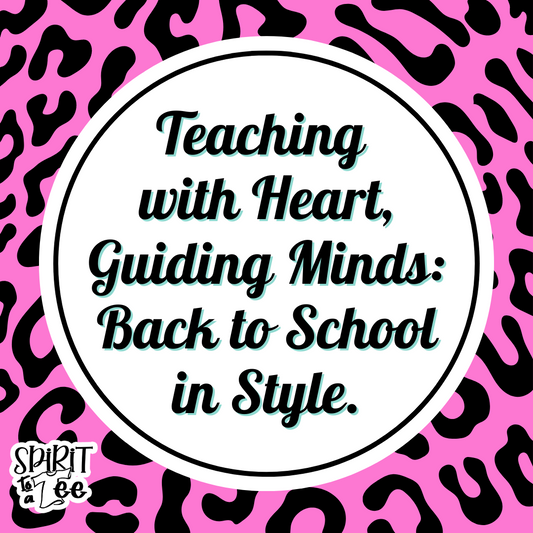 Teaching with Heart, Guiding Minds: Back to School in Style.