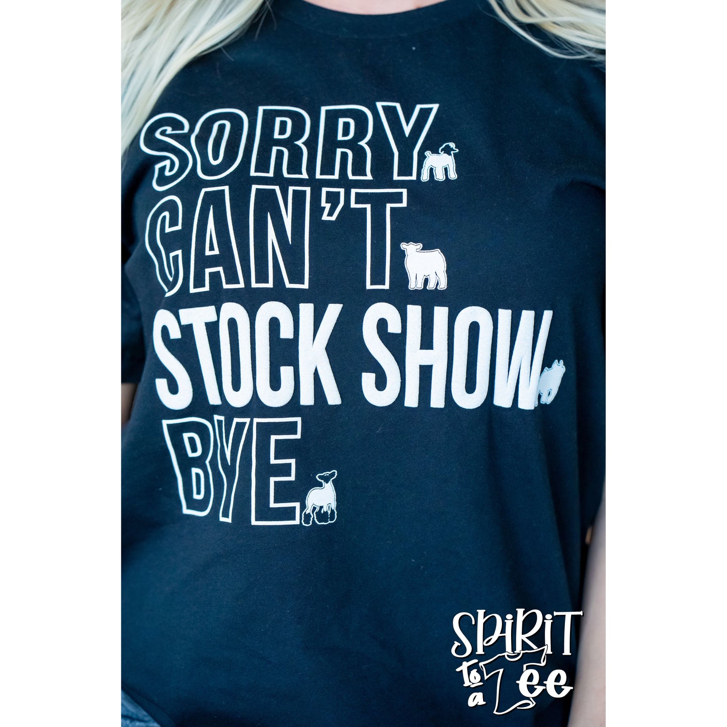 Sorry Can't Stock Show Tee