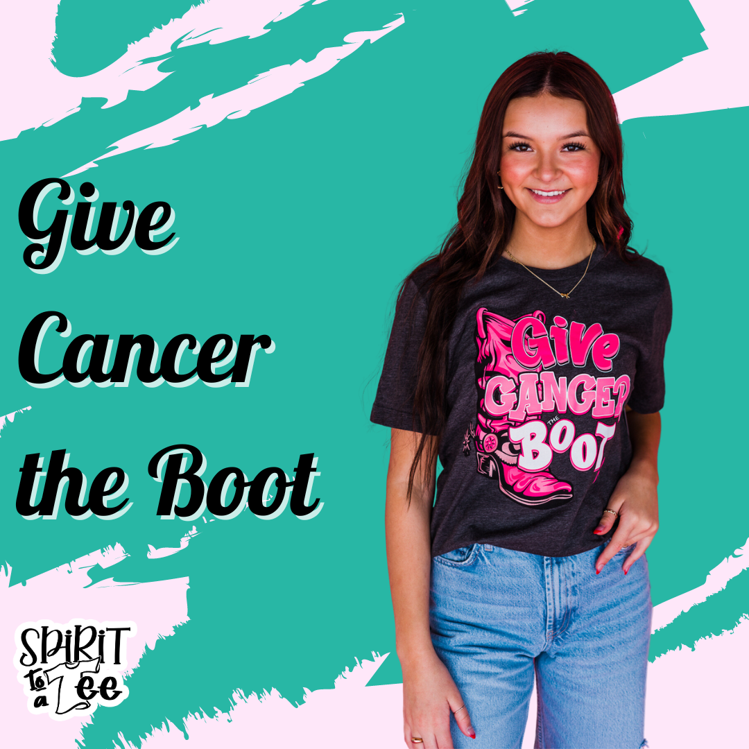 Give Cancer the Boot – Spirit to a Tee