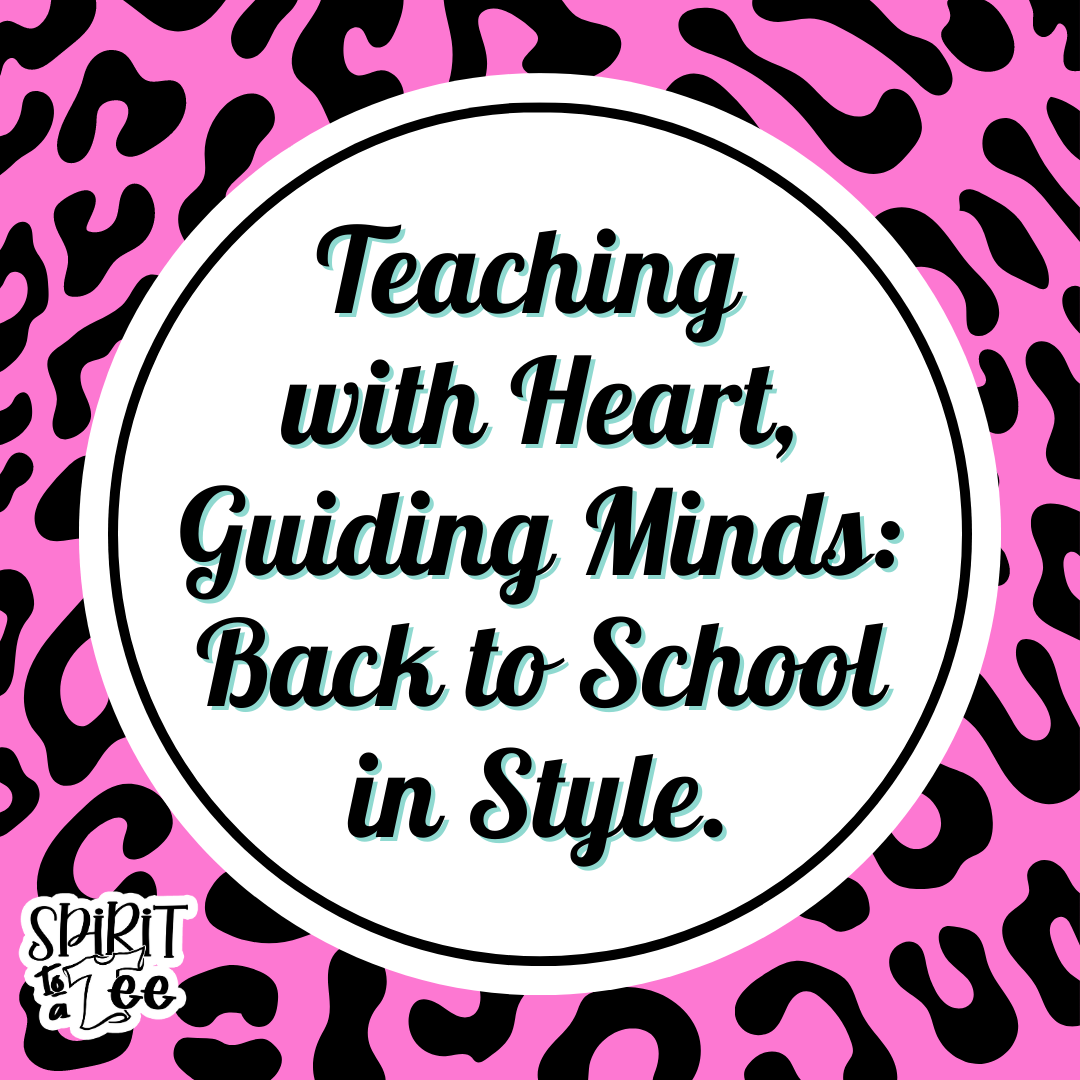 Teaching  with Heart, Guiding Minds: Back to School in Style.