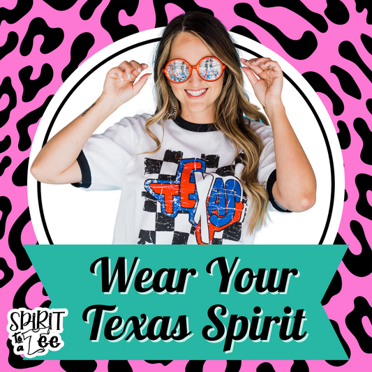 Wear Your Texas Spirit