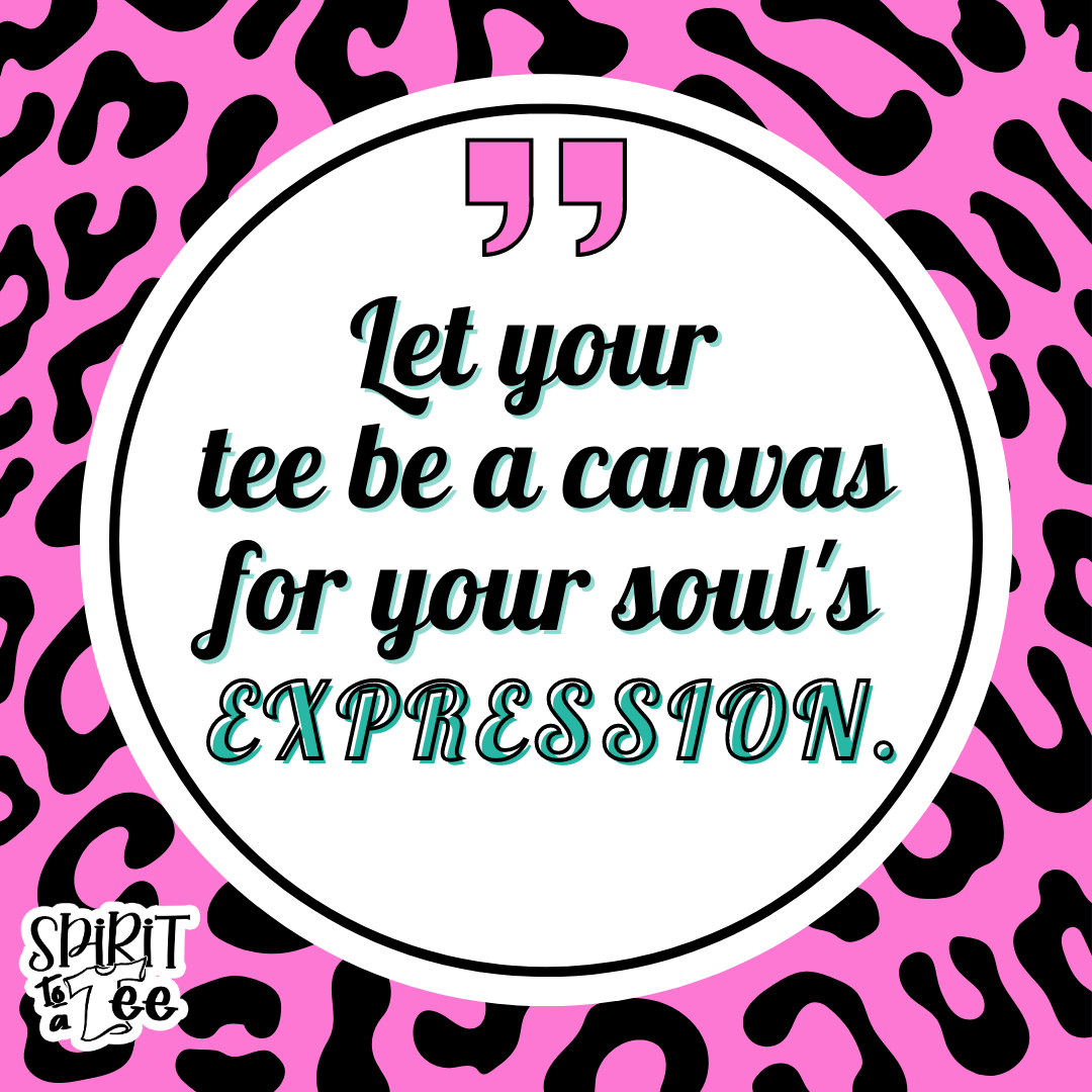 Let your tee be a canvas for your soul's expression
