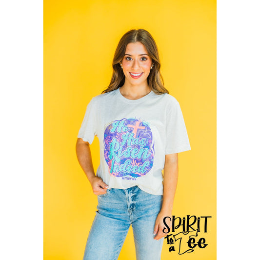 He Has Risen Indeed - Easter Tee