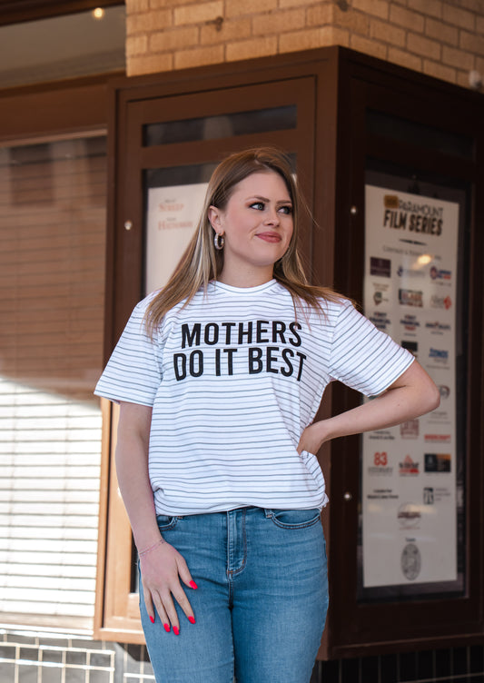 Mothers Do It Best Striped - Mom Tee