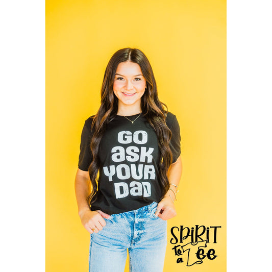Go Ask Your Dad - Mom Tee