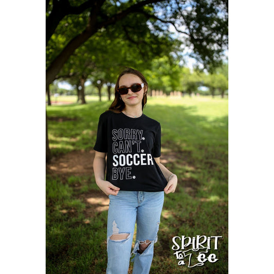 Sorry Can't Soccer Bye Tee