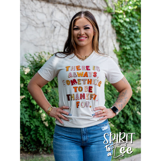 There is Always Something to be Thankful For - V-Neck Thanksgiving Tee